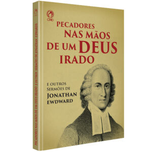Pecadores nas Mãos de um Deus Irado (Capa Dura)