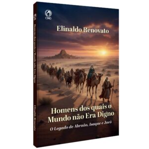 Homens dos quais o Mundo não Era Digno