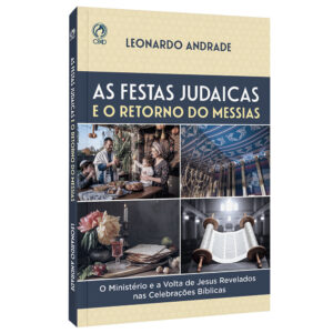 As Festas Judaicas e o Retorno do Messias